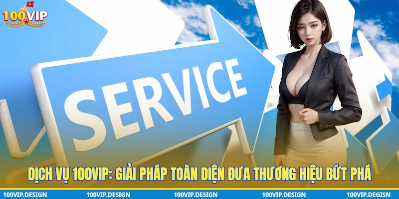 Dịch vụ 100VIP