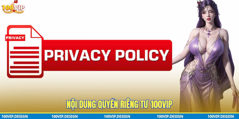 Nội dung Quyền riêng tư 100VIP