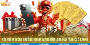 Rút thăm trúng thưởng 100VIP