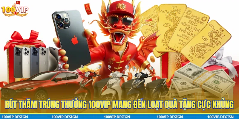 Rút thăm trúng thưởng 100VIP